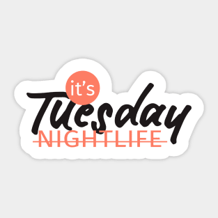 NIGHTLIFE tuesday Sticker